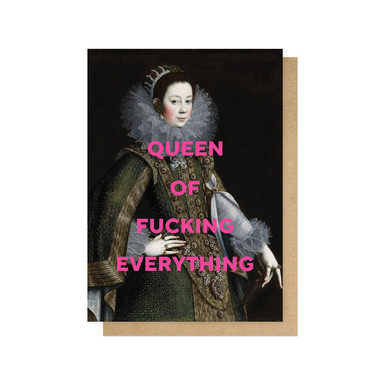 queen of fucking everything card by East End Prints